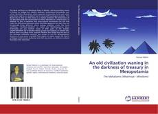 Buchcover von An old civilization waning in the darkness of treasury in Mesopotamia