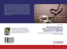 Couverture de Witnessing Words: Memorializing Migrant Experience in Balafres