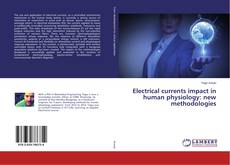 Buchcover von Electrical currents impact in human physiology: new methodologies
