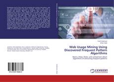 Couverture de Web Usage Mining Using Discovered Frequent Pattern Algorithms
