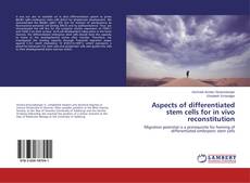 Buchcover von Aspects of differentiated stem cells for in vivo reconstitution