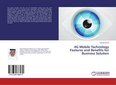 Copertina di 4G Mobile Technology Features and Benefits for Business Solution