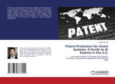 Обложка Patent Protection for Smart Systems: A Guide to AI Patents in the U.S.