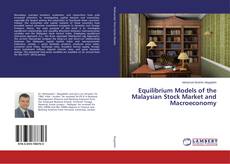 Copertina di Equilibrium Models of the Malaysian Stock Market and Macroeconomy