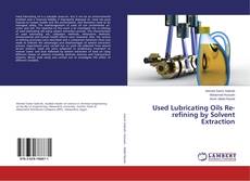 Couverture de Used Lubricating Oils Re-refining by Solvent Extraction