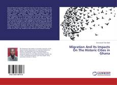 Portada del libro de Migration And Its Impacts On The Historic Cities in Ghana