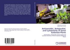 Buchcover von Antiamoebic, Antigiardial, and Cytotoxicity of Some Sudanese Plants