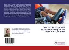 Copertina di The Effects blood flow restriction training on leg volume and function