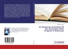 Bookcover of An Outcomes Evaluation Of The Generation Skillz Program In Bulawayo