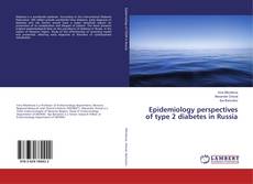 Buchcover von Epidemiology perspectives of type 2 diabetes in Russia
