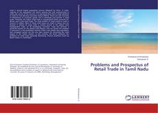 Bookcover of Problems and Prospectus of Retail Trade in Tamil Nadu