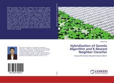 Buchcover von Hybridization of Genetic Algorithm and K Nearest Neighbor Classifier