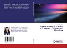 Bookcover of Women Scientists position in Sociology, Technics and Chemistry