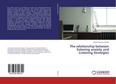 Copertina di The relationship between listening anxiety and Listening Strategies