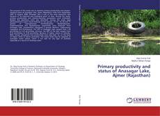 Buchcover von Primary productivity and status of Anasagar Lake, Ajmer (Rajasthan)