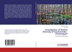 Copertina di Investigation of Diatom Diversity of Central India - Chhattisgarh