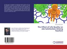 Copertina di The Effect of Life Quality on Job Satisfaction Among Teachers