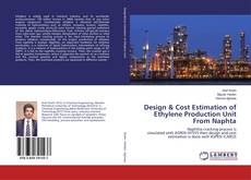 Buchcover von Design & Cost Estimation of Ethylene Production Unit From Naphta