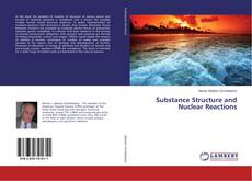Couverture de Substance Structure and Nuclear Reactions