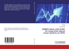 Buchcover von GMRES Solver with ILU(k) for Large-Scale Sparse Linear Systems on GPUs