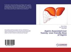 Buchcover von Aspirin Associated Liver Toxicity- Liver Friendly Dose of Aspirin