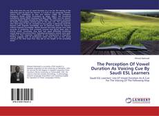 Buchcover von The Perception Of Vowel Duration As Voicing Cue By Saudi ESL Learners