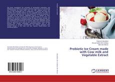 Copertina di Probiotic Ice Cream made with Cow milk and Vegetable Extract