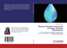 Bookcover of Physico-chemical Treatment of Sugar Industry Wastewater