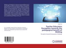 Buchcover von Teacher Educators Perception towards the pedagogical benefit of Weblog