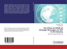 Buchcover von The Effect of CKMP of Strategic Managers on SCP in Oil Industry