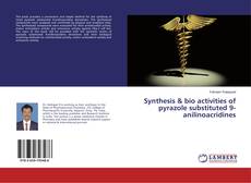 Buchcover von Synthesis & bio activities of pyrazole substituted 9-anilinoacridines