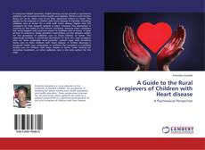 Buchcover von A Guide to the Rural Caregievers of Children with Heart disease