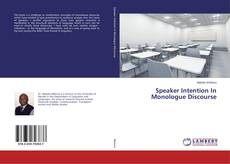 Copertina di Speaker Intention In Monologue Discourse