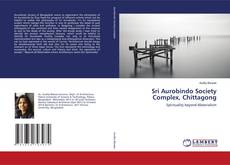 Copertina di Sri Aurobindo Society Complex, Chittagong