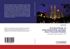 Buchcover von A Critical Study of Interrelationship amongst Asian Financial Markets