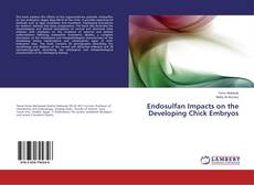 Copertina di Endosulfan Impacts on the Developing Chick Embryos