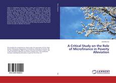 Copertina di A Critical Study on the Role of Microfinance in Poverty Alleviation