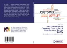 An Examination of Customer Expectation & Experience of Service Quality的封面