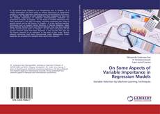 Buchcover von On Some Aspects of Variable Importance in Regression Models
