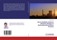 Copertina di Slurry Bubble Column Reactor Design in Hydrodesulfurization Process