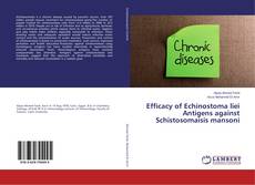 Bookcover of Efficacy of Echinostoma liei Antigens against Schistosomaisis mansoni