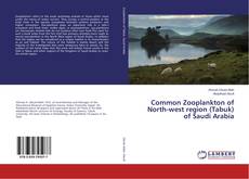 Copertina di Common Zooplankton of North-west region (Tabuk) of Saudi Arabia