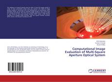 Bookcover of Computational Image Evaluation of Multi-Square Aperture Optical System