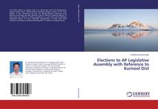 Copertina di Elections to AP Legislative Assembly with Reference to Kurnool Dist