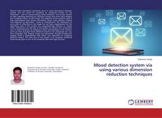 Copertina di Mood detection system via using various dimension reduction techniques