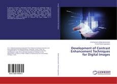 Buchcover von Development of Contrast Enhancement Techniques for Digital Images