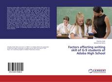 Buchcover von Factors affecting writing skill of G-9 students of Adaba High School