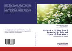 Copertina di Evaluation Of Bio-Ethanol Potentials Of Selected Lignocellulosic Waste