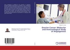 Buchcover von Ovarian Cancer: Molecular and Immunological Study of Angiogenesis