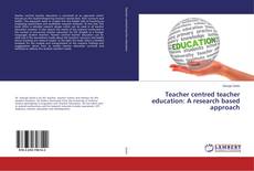 Buchcover von Teacher centred teacher education: A research based approach